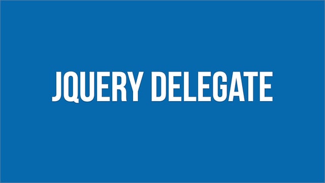 Delegate trong jQuery